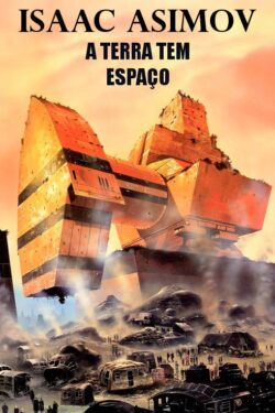 A Terra tem Espaço – Isaac Asimov